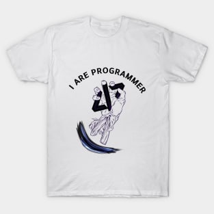 I ARE PROGRAMMER T-Shirt